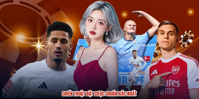 Chiến thuật đặt cược chuẩn xác nhất