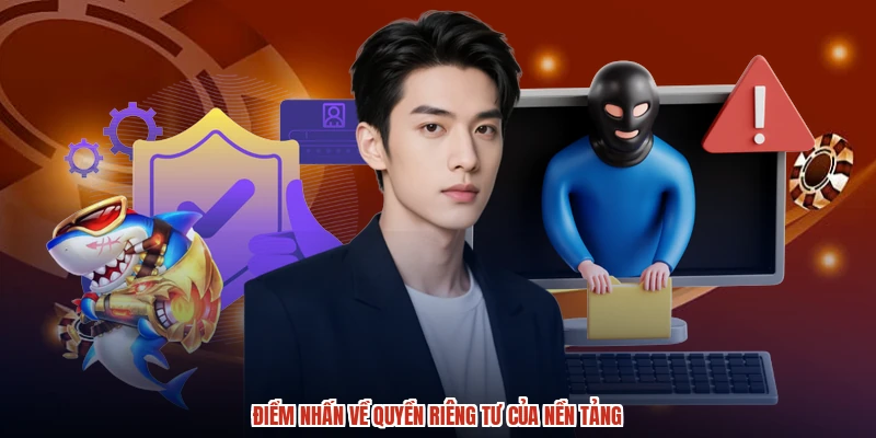Điểm nhấn về quyền riêng tư của nền tảng