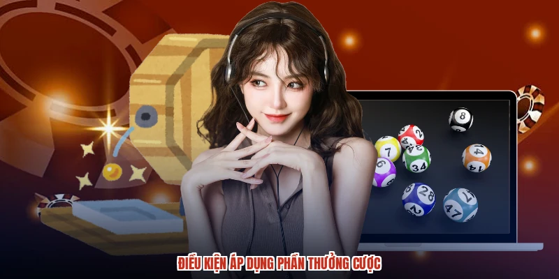 Điều kiện áp dụng phần thưởng cược
