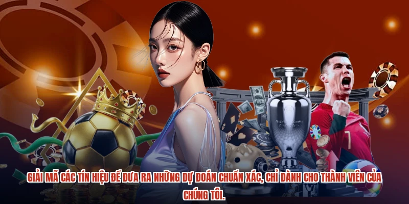 Giải mã các tín hiệu để đưa ra những dự đoán chuẩn xác, chỉ dành cho thành viên của chúng tôi.