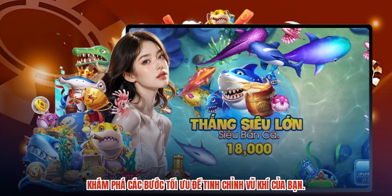 Khám phá các bước tối ưu để tinh chỉnh vũ khí của bạn.
