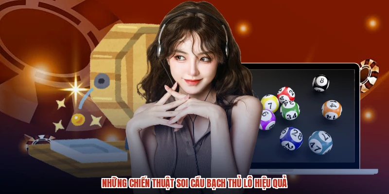 Những chiến thuật soi cầu bạch thủ lô hiệu quả