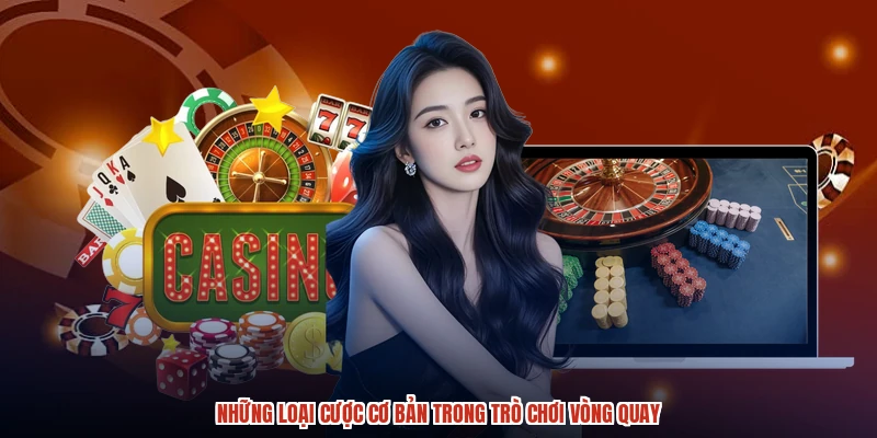 Những loại cược cơ bản trong trò chơi vòng quay